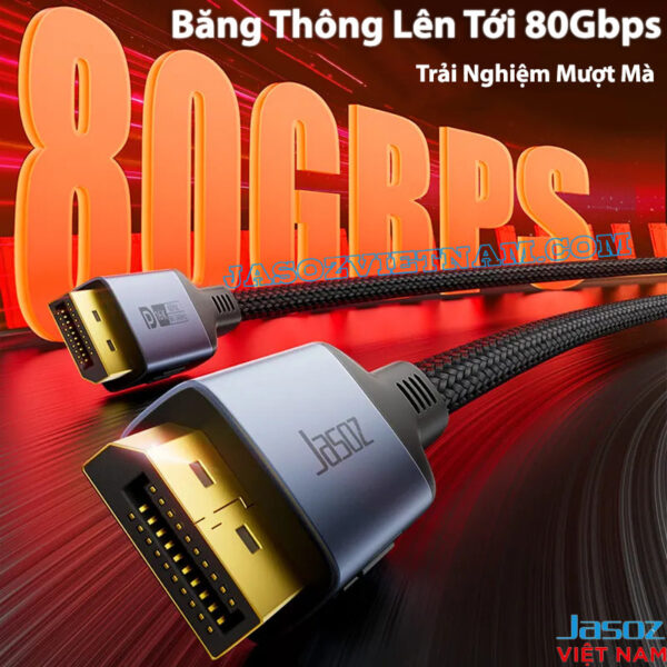 Cáp Displayport Jasoz A141 DP 2.1 – Băng thông 80Gbps – Hỗ trợ 16K@60Hz, 8K@120Hz, 4K@240Hz, FHD@360Hz – Dây bọc dù cao cấp, đầu hợp kim nhôm mạ vàng – SKU T-A376, T-A408, T-A377, T-A378